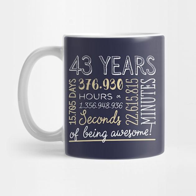 43rd Birthday Gifts - 43 Years of being Awesome in Hours & Seconds by BetterManufaktur